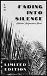 Fading Into Silence: Official Companion Book - Nicholas Michael Matiz - 9798230384403