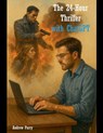 The 24-Hour Thriller with ChatGPT - Andrew Parry - 9798230404712