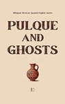Pulque and Ghosts - Pomme Bilingual - 9798230414315