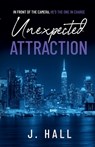 Unexpected Attraction - J. Hall - 9798230414810