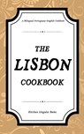 The Lisbon Cookbook - Kitchen Linguist Books - 9798230418368