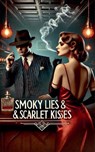 Smoky Lies & Scarlet Kisses - Faith Quackenbush - 9798230435440