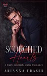 Scorched Hearts - A Dark Scottish Mafia Romance - Arianna Fraser - 9798230435921