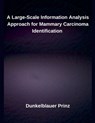 A Large-Scale Information Analysis Approach for Mammary Carcinoma Identification - Dunkelblauer Prinz - 9798230450818
