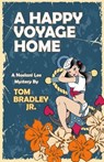 A Happy Voyage Home - Tom Bradley Jr. - 9798230468738