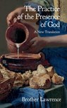 The Practice of the Presence of God - Brother Lawrence - 9798230471141