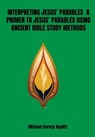 Interpreting Jesus’ Parable - Michael Harvey Koplitz - 9798230476887