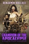 Champion of the Apocalypse - Benjamin Wallace - 9798230478744