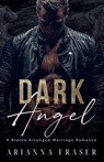 Dark Angel - A Bratva Arranged Marriage Romance - Arianna Fraser - 9798230479963