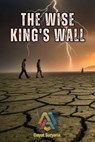 The Wise King's Wall - Dayat Suryana - 9798230480259