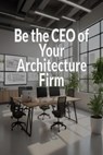 Be the CEO of Your Architecture Firm - James Fulton - 9798230484370