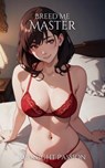 Breed Me Master - MidNight Passion - 9798230491576