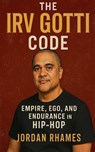 The Irv Gotti Code - Jordan Rhames - 9798230510505