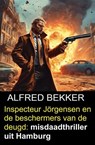 Inspecteur Jörgensen en de beschermers van de deugd: misdaadthriller uit Hamburg - Alfred Bekker - 9798230543831
