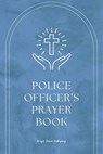 Police Officer's Prayer Book - Nicole G M - 9798230567905