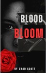 Blood Bloom - Topsy Krets ; Chad Scott - 9798230568353