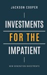 Investments for the Impatient - Jackson Cooper - 9798230576754