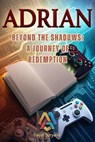 Beyond The Shadows: A Journey of Redemption - Dayat Suryana - 9798230580003