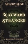 Wayward Stranger - Melody Klink ; Mavvy Claire - 9798230587408