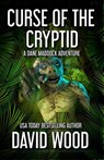 Curse of the Cryptid - David Wood - 9798230595991