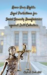Know Your Rights: Legal Protections for Social Security Benficiaries against Debt Collectors - Clyde N. Cook, III - 9798230615491