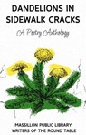 Dandelions in Sidewalk Cracks - Alexxa Burton ; Dawn E. Dagger ; Lisa A. Beltz ; MKS Cooper ; Jana Day ; Donna J. Bunner ; Crystal Hoff ; Dwight Parrish ; Rhoda Zook ; Joe Clifford Faust ; LML McClure ; Andi Michelson ; Cat Russell - 9798230627326