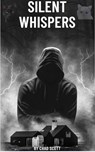 Silent Whiispers - Chad Scott - 9798230658023