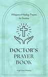 Doctors Prayer Book - Whispers of Healing: Prayers for Doctors - Nicole Munsami - 9798230664536