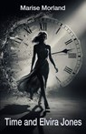Time and Elvira Jones - Marise Morland - 9798230670551