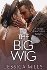 The Big Wig - Jessica Mills - 9798230671046