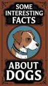 Some Interesting Facts About Dogs - james mccullough - 9798230674320
