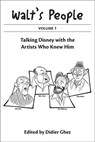 Walt's People Volume 1: Talking Disney With The Artists Who Knew Him - Didier Ghez - 9798230679844