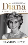 Diana: Beyond the Crown – The People's Princess and Her Unforgettable Story - Brandon Lewis - 9798230698210