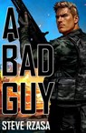 A Bad Guy - Steve Rzasa - 9798230705673