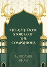 The Authentic Stories of the Companions - Muddassir Khan - 9798230714156