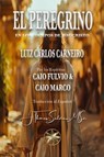 El Peregrino: En los tiempos de Jesucristo - Por los Espíritus Caio Fluvio & Marco - 9798230724087