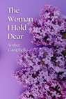 The Woman I Hold Dear - Amber Campbell - 9798230738862