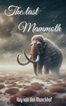 The last Mammoth - Hay van den Munckhof - 9798230738992