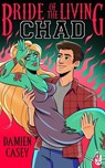 Bride of the Living Chad - Damien Casey - 9798230745730