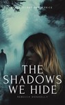 The Shadows We Hide - Rebecca Donnelly - 9798230757306