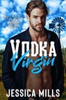 Vodka Virgin - Jessica Mills - 9798230762324