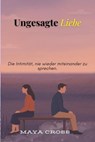 Ungesagte Liebe - Maya Cross - 9798230764205
