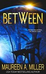 Between - Maureen A. Miller - 9798230774006
