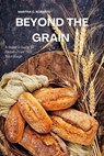 Beyond the Grain - Martha C. Roberts - 9798230778172