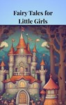 Fairy Tales for Little Girls - Tahira kiran - 9798230786757