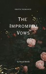 The Impromptu Vows: Erotic Romance - Royal Reeds - 9798230787594