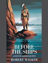 Before the Ships - Robert Walker - 9798230792758