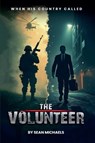 The Volunteer - Sean Michaels - 9798230797333