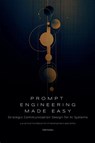 Prompt Engineering Made Easy - Oleh Konko - 9798230800750