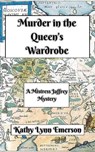 Murder in the Queen's Wardrobe - Kathy Lynn Emerson - 9798230809500
